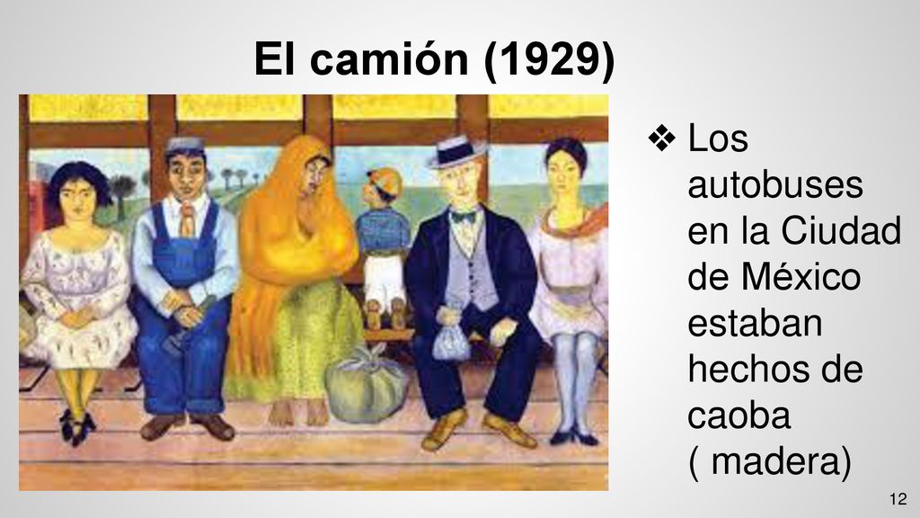 El camión (1929) Los autobuses en la Ciudad de México estaban hechos de caoba ( madera)