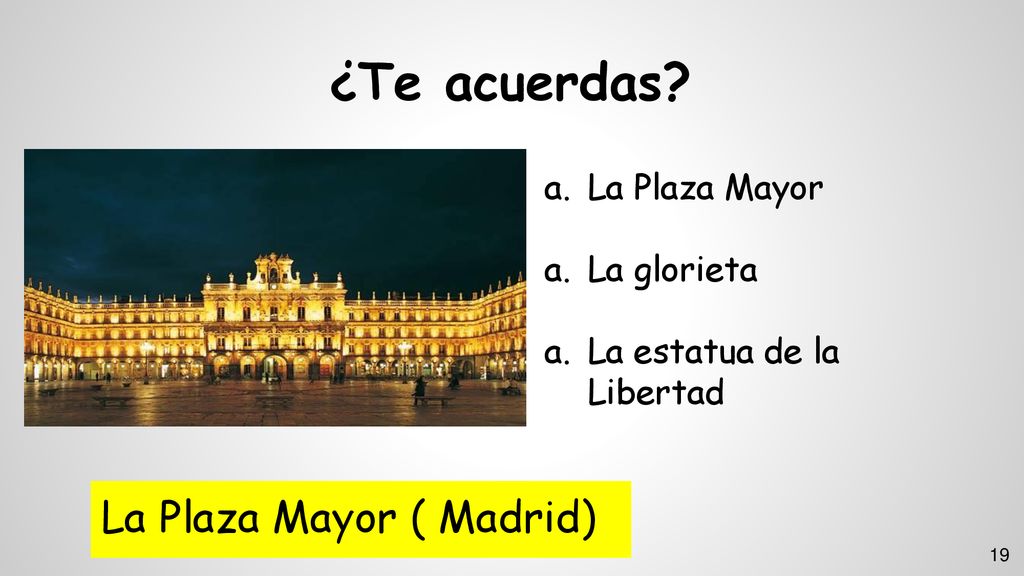 ¿Te acuerdas La Plaza Mayor ( Madrid) La Plaza Mayor La glorieta