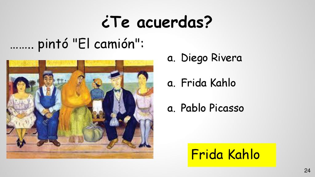 ¿Te acuerdas …….. pintó El camión : Frida Kahlo Diego Rivera
