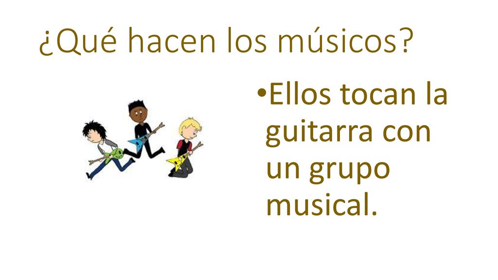 ¿Qué hacen los músicos Ellos tocan la guitarra con un grupo musical.