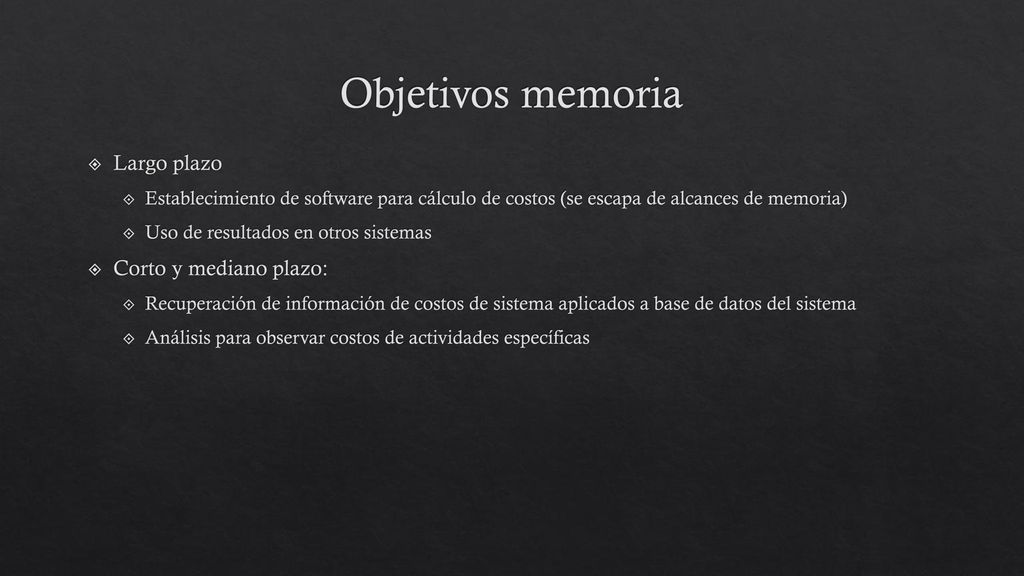 Objetivos memoria Largo plazo Corto y mediano plazo: