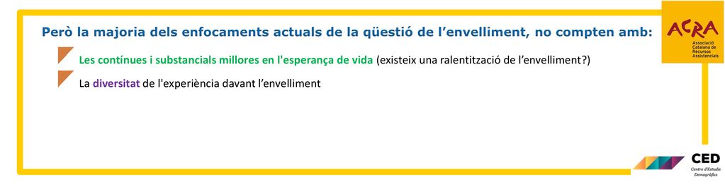 Però la majoria dels enfocaments actuals de la qüestió de l’envelliment, no compten amb: