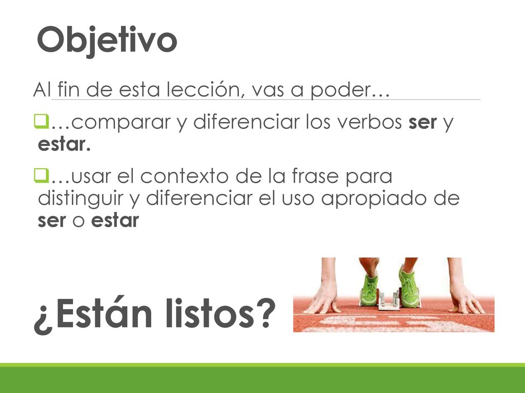 ¿Están listos Objetivo Al fin de esta lección, vas a poder…