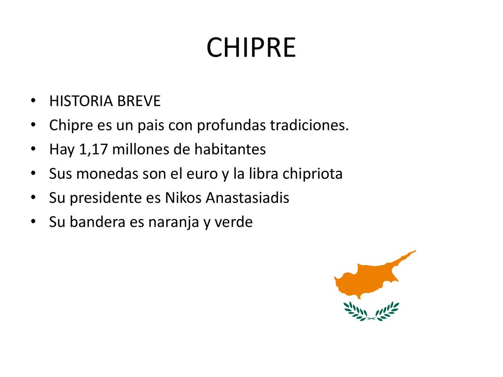 CHIPRE HISTORIA BREVE Chipre es un pais con profundas tradiciones.