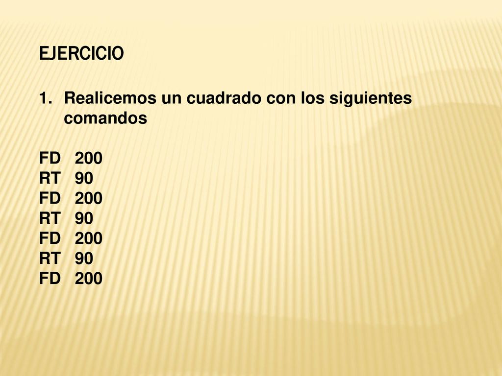 EJERCICIO Realicemos un cuadrado con los siguientes comandos FD 200