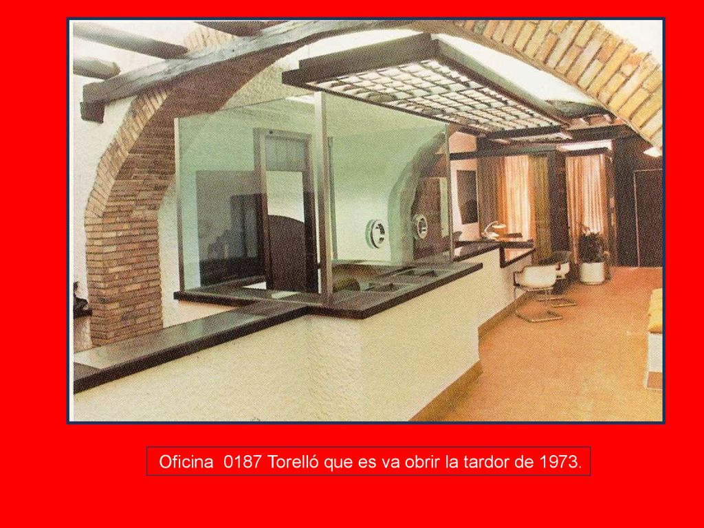 Oficina 0187 Torelló que es va obrir la tardor de 1973.
