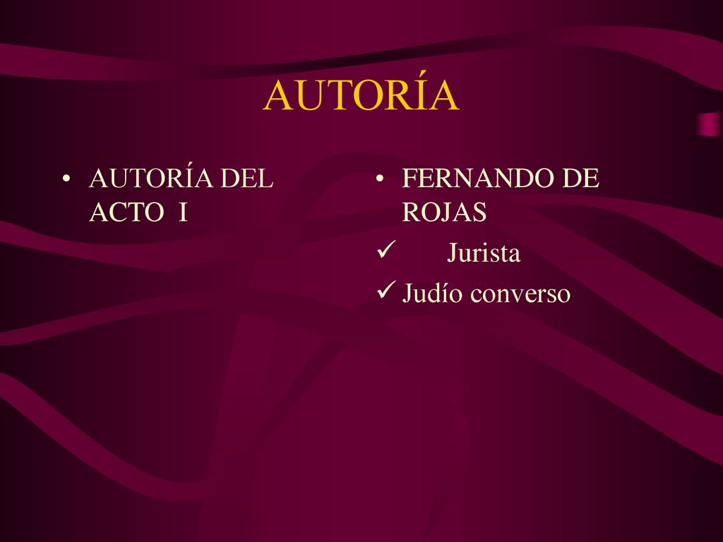 AUTORÍA AUTORÍA DEL ACTO I FERNANDO DE ROJAS Jurista Judío converso