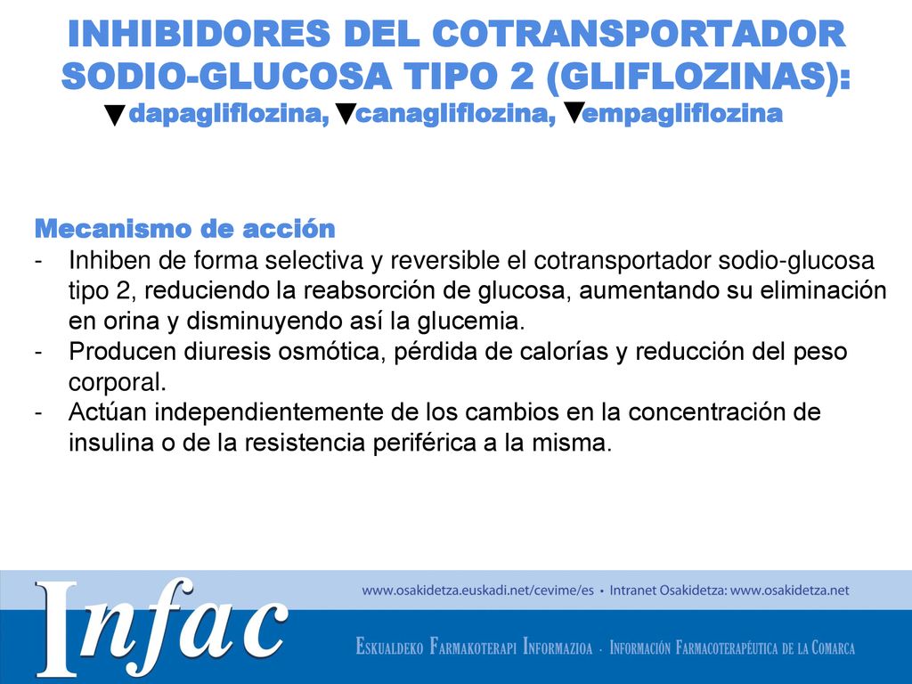 INHIBIDORES DEL COTRANSPORTADOR SODIO-GLUCOSA TIPO 2 (GLIFLOZINAS): dapagliflozina, canagliflozina, empagliflozina