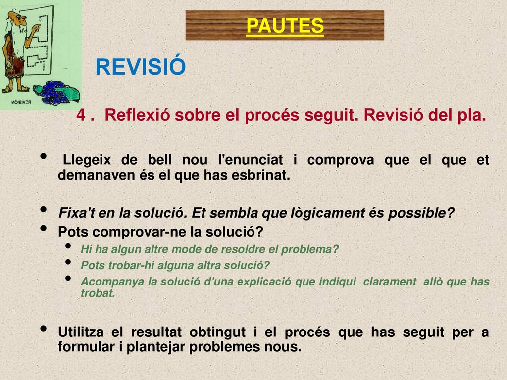 REVISIÓ PAUTES 4 . Reflexió sobre el procés seguit. Revisió del pla.