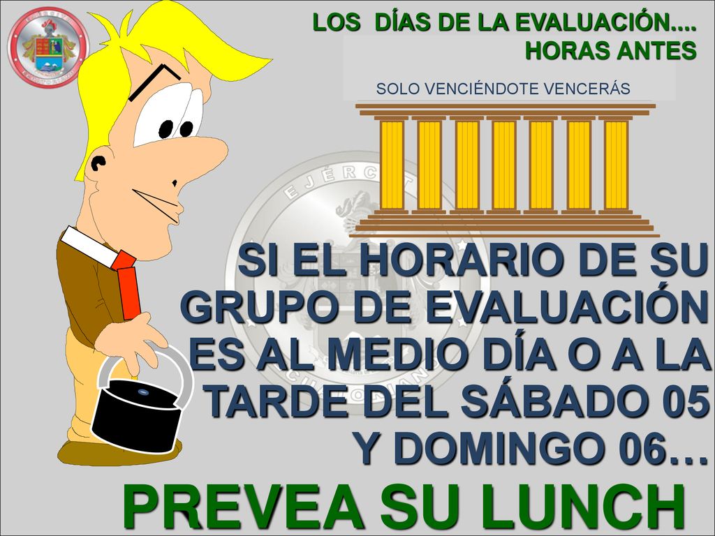 PREVEA SU LUNCH SI EL HORARIO DE SU GRUPO DE EVALUACIÓN