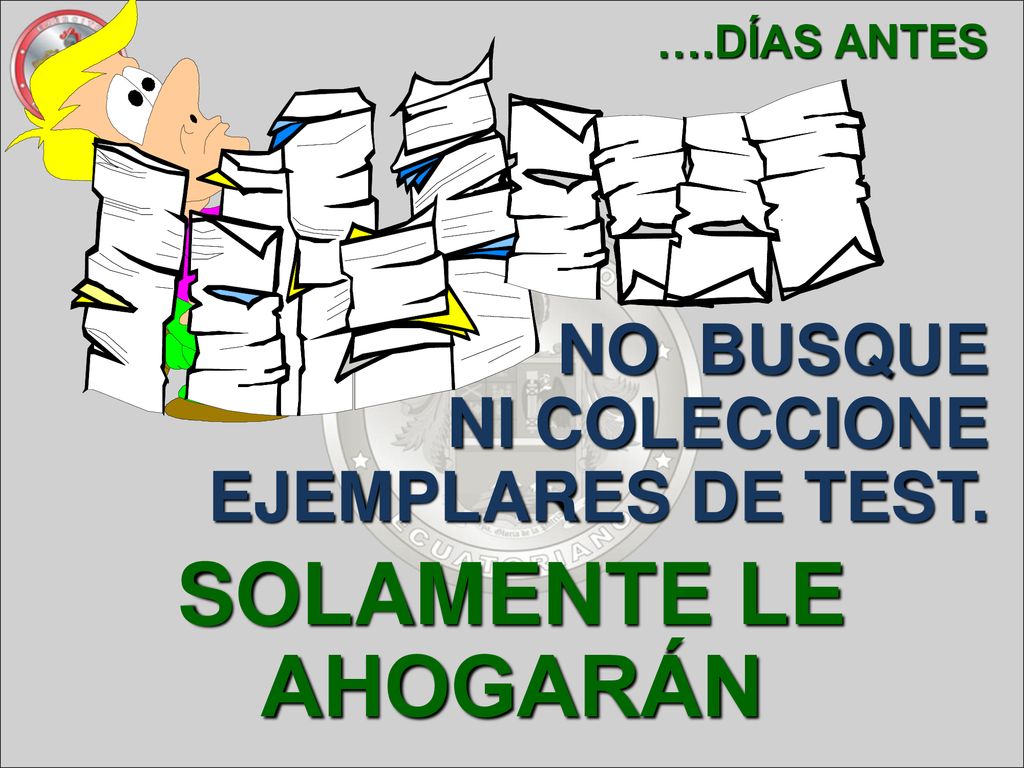 SOLAMENTE LE AHOGARÁN NO BUSQUE NI COLECCIONE EJEMPLARES DE TEST.