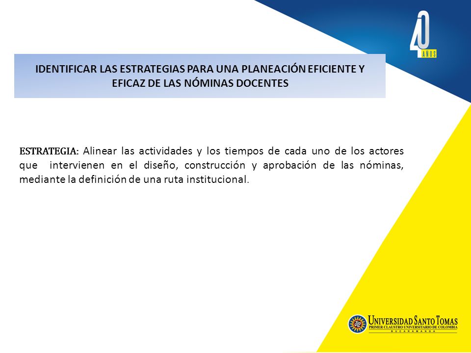 IDENTIFICAR LAS ESTRATEGIAS PARA UNA PLANEACIÓN EFICIENTE Y EFICAZ DE LAS NÓMINAS DOCENTES