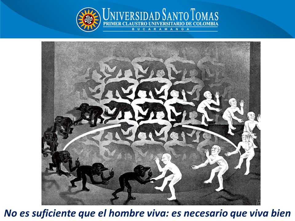 No es suficiente que el hombre viva: es necesario que viva bien