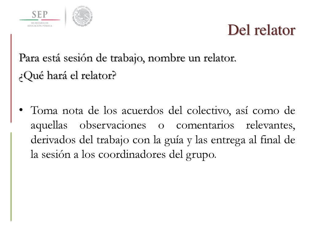 Del relator Para está sesión de trabajo, nombre un relator.