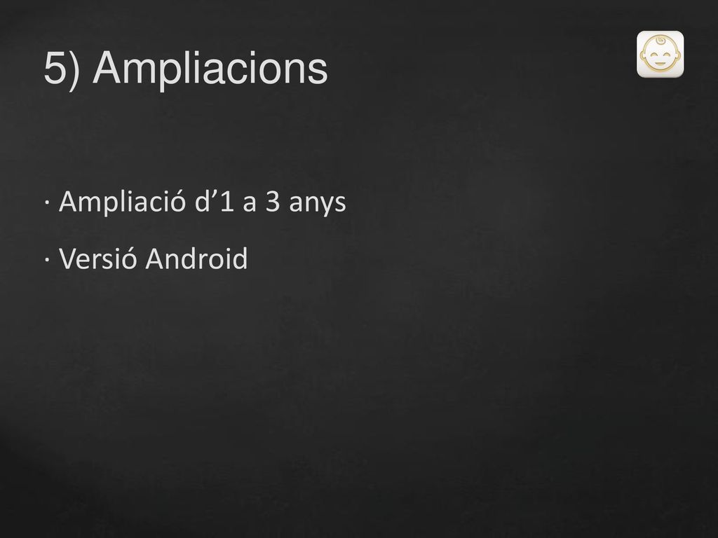 5) Ampliacions · Ampliació d’1 a 3 anys · Versió Android