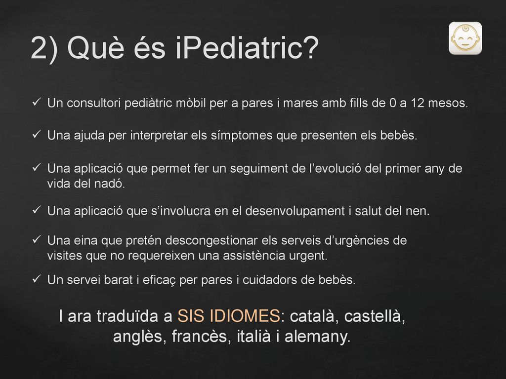 2) Què és iPediatric Un consultori pediàtric mòbil per a pares i mares amb fills de 0 a 12 mesos.