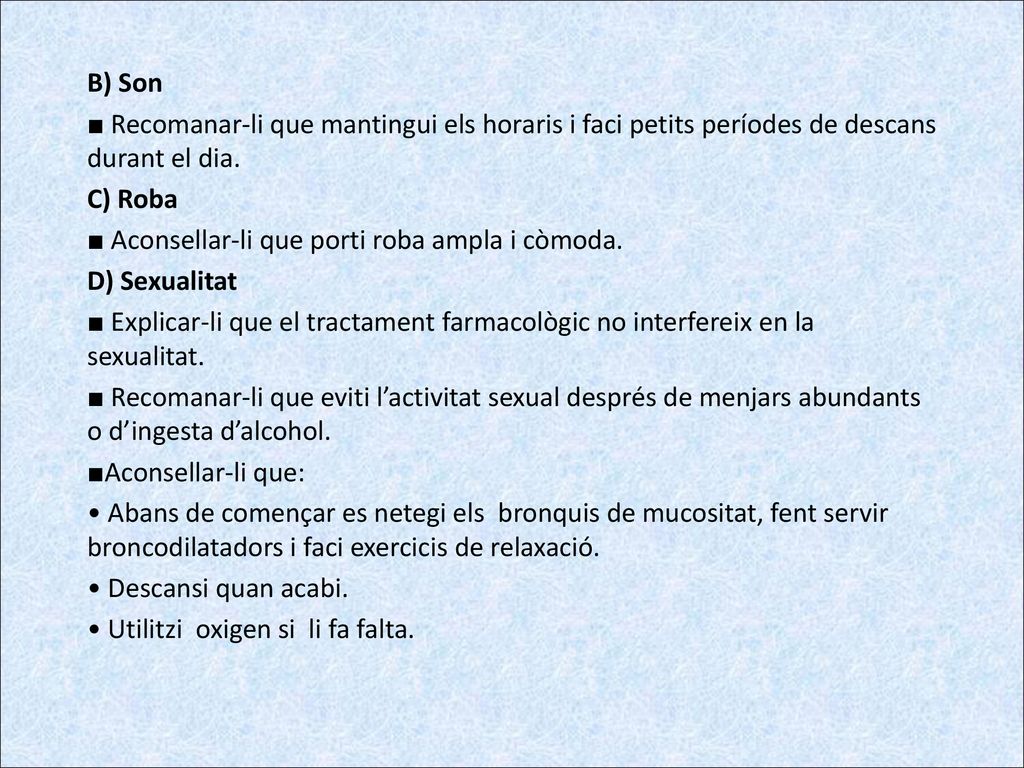 B) Son ■ Recomanar-li que mantingui els horaris i faci petits períodes de descans durant el dia. C) Roba.