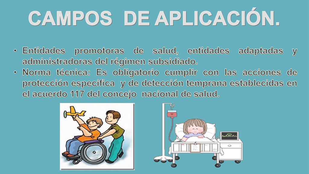 CAMPOS DE APLICACIÓN. Entidades promotoras de salud, entidades adaptadas y administradoras del régimen subsidiado.