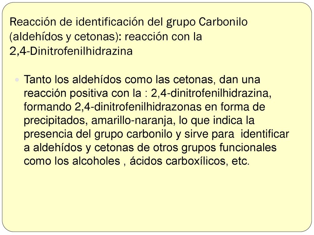 Reacción de identificación del grupo Carbonilo (aldehídos y cetonas): reacción con la 2,4-Dinitrofenilhidrazina