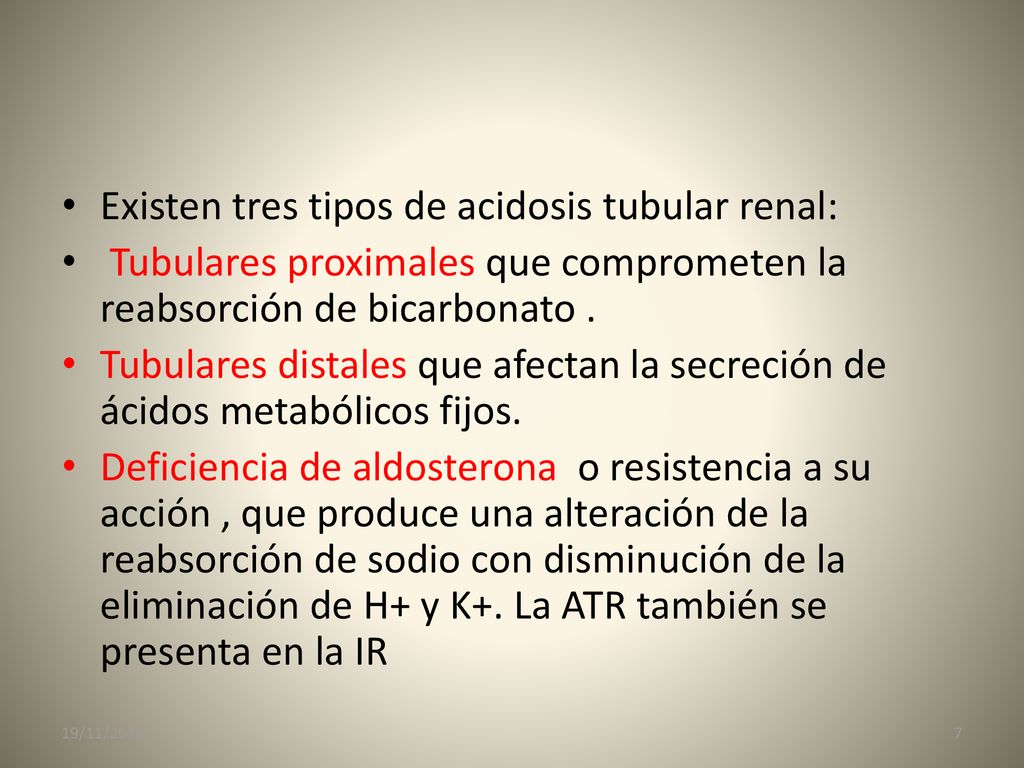 Existen tres tipos de acidosis tubular renal: