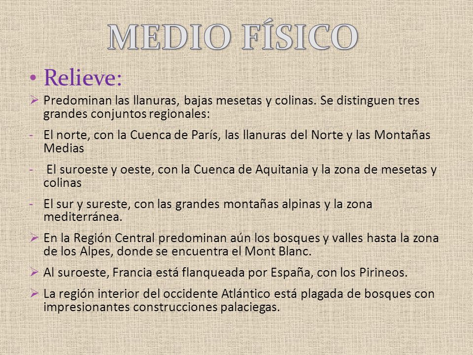 MEDIO FÍSICO Relieve: Predominan las llanuras, bajas mesetas y colinas. Se distinguen tres grandes conjuntos regionales: