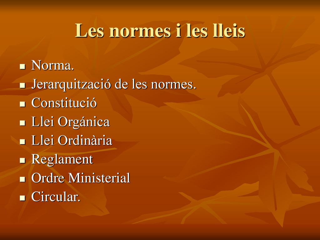 Les normes i les lleis Norma. Jerarquització de les normes.