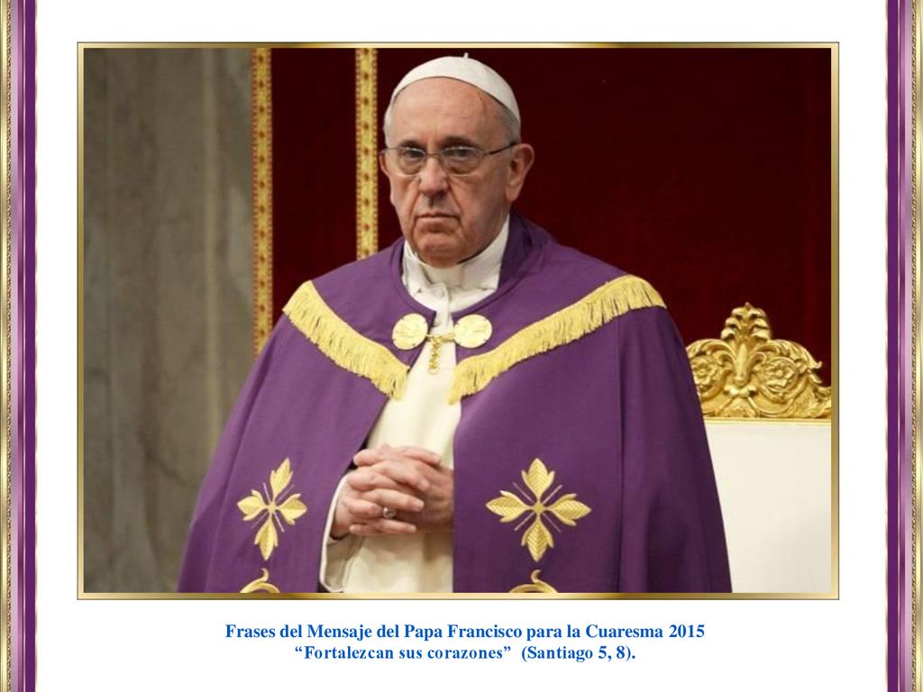Frases del Mensaje del Papa Francisco para la Cuaresma 2015