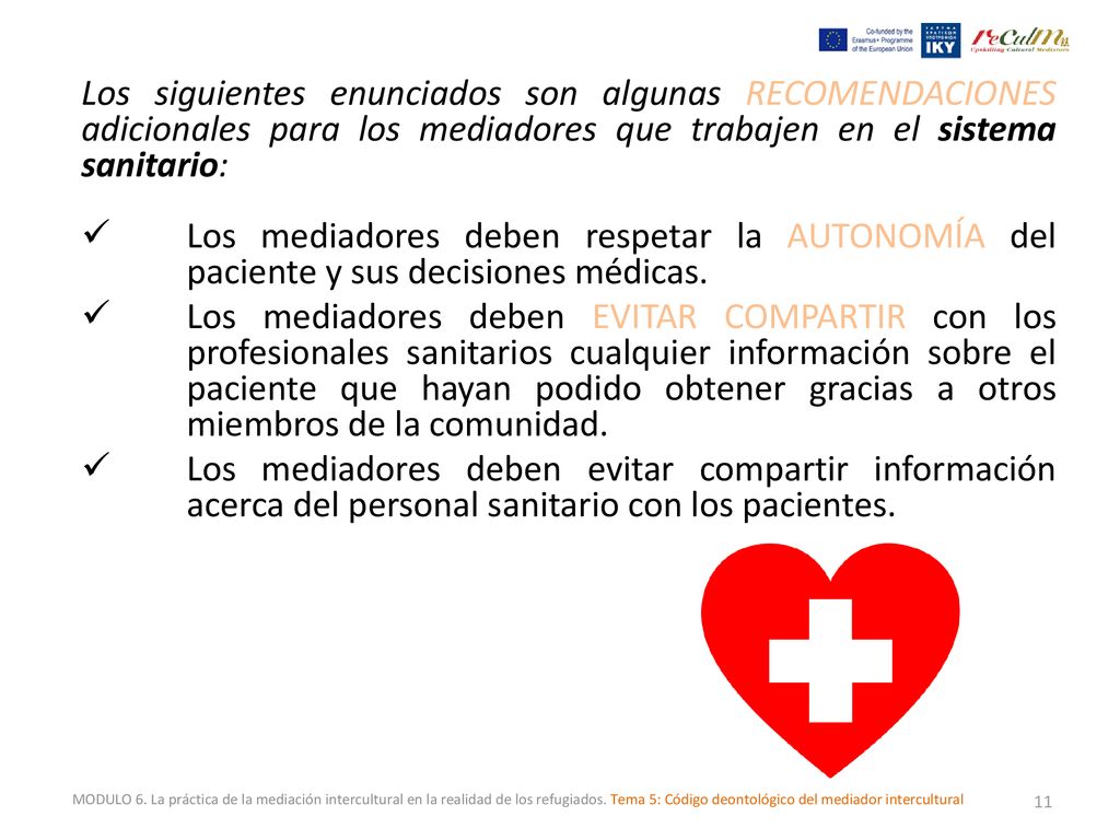 Los siguientes enunciados son algunas RECOMENDACIONES adicionales para los mediadores que trabajen en el sistema sanitario:
