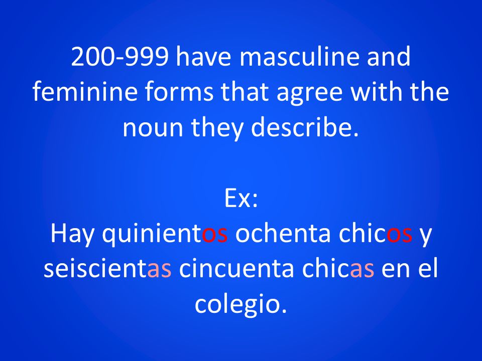 have masculine and feminine forms that agree with the noun they describe.