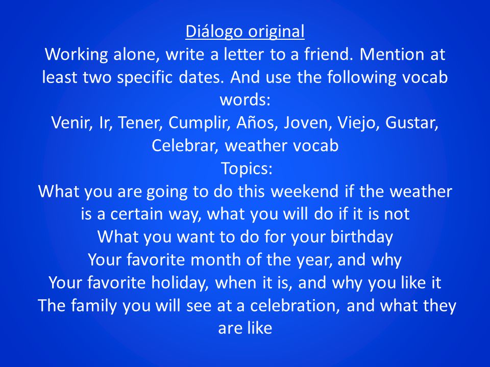 Diálogo original Working alone, write a letter to a friend