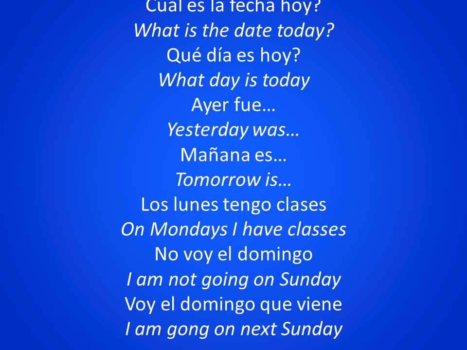 Cuál es la fecha hoy. What is the date today. Qué día es hoy