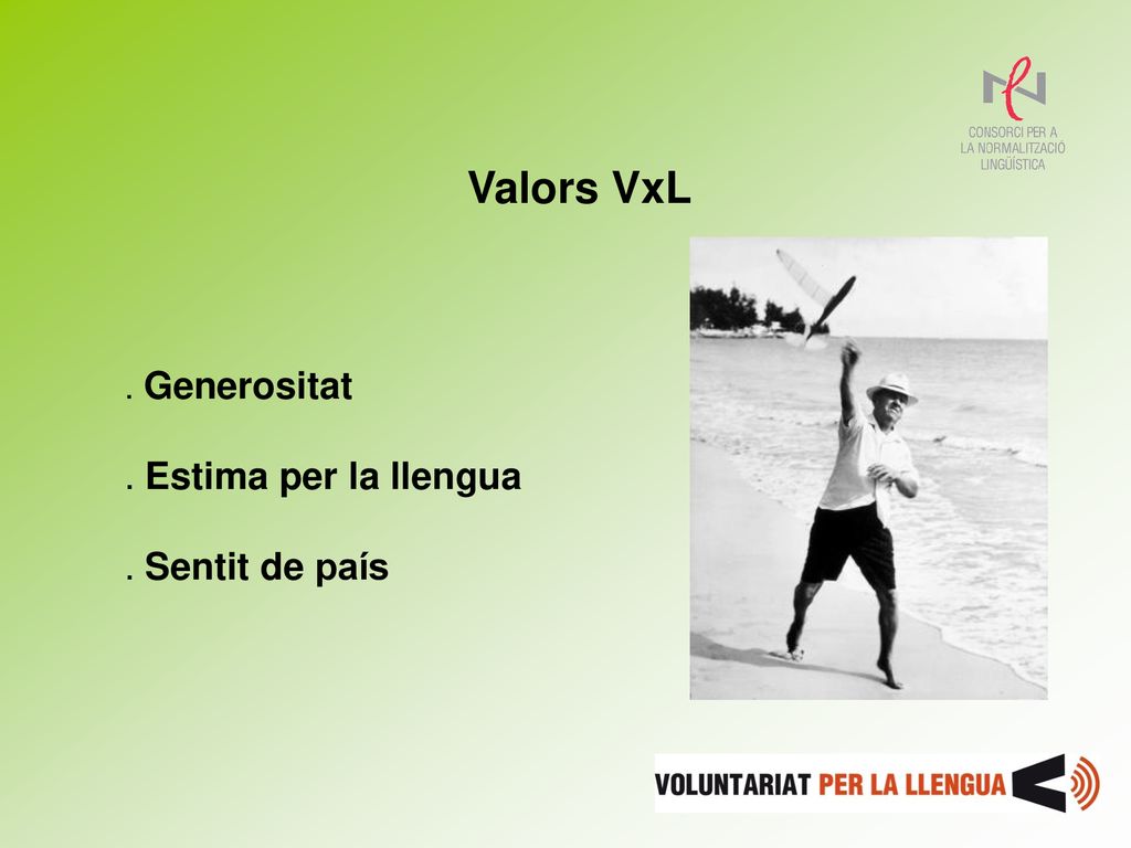 Valors VxL . Generositat . Estima per la llengua . Sentit de país