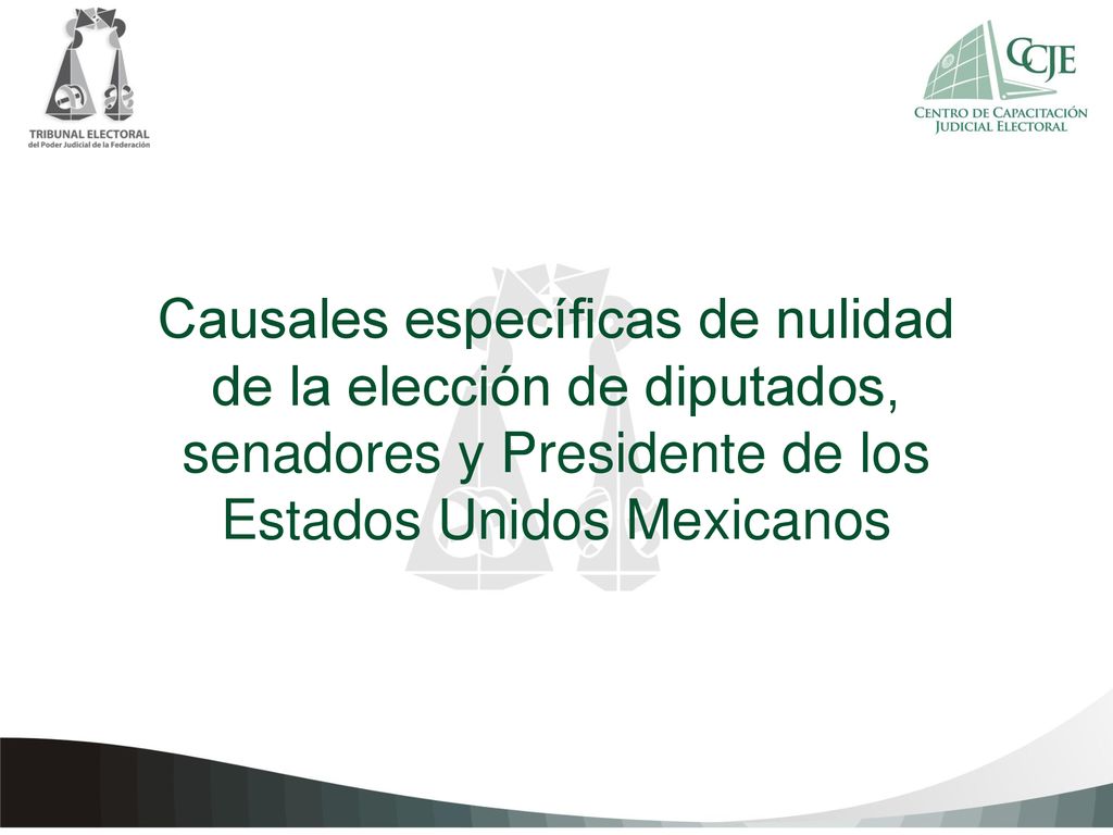Causales específicas de nulidad de la elección de diputados, senadores y Presidente de los Estados Unidos Mexicanos