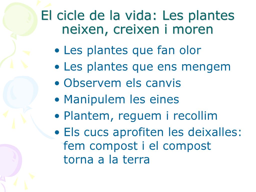 El cicle de la vida: Les plantes neixen, creixen i moren