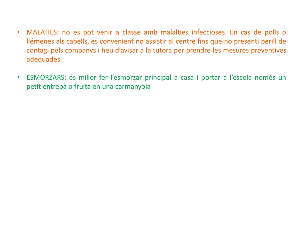 MALATIES: no es pot venir a classe amb malalties infeccioses