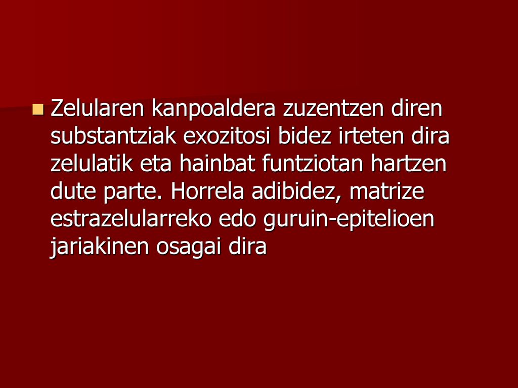 Zelularen kanpoaldera zuzentzen diren substantziak exozitosi bidez irteten dira zelulatik eta hainbat funtziotan hartzen dute parte.