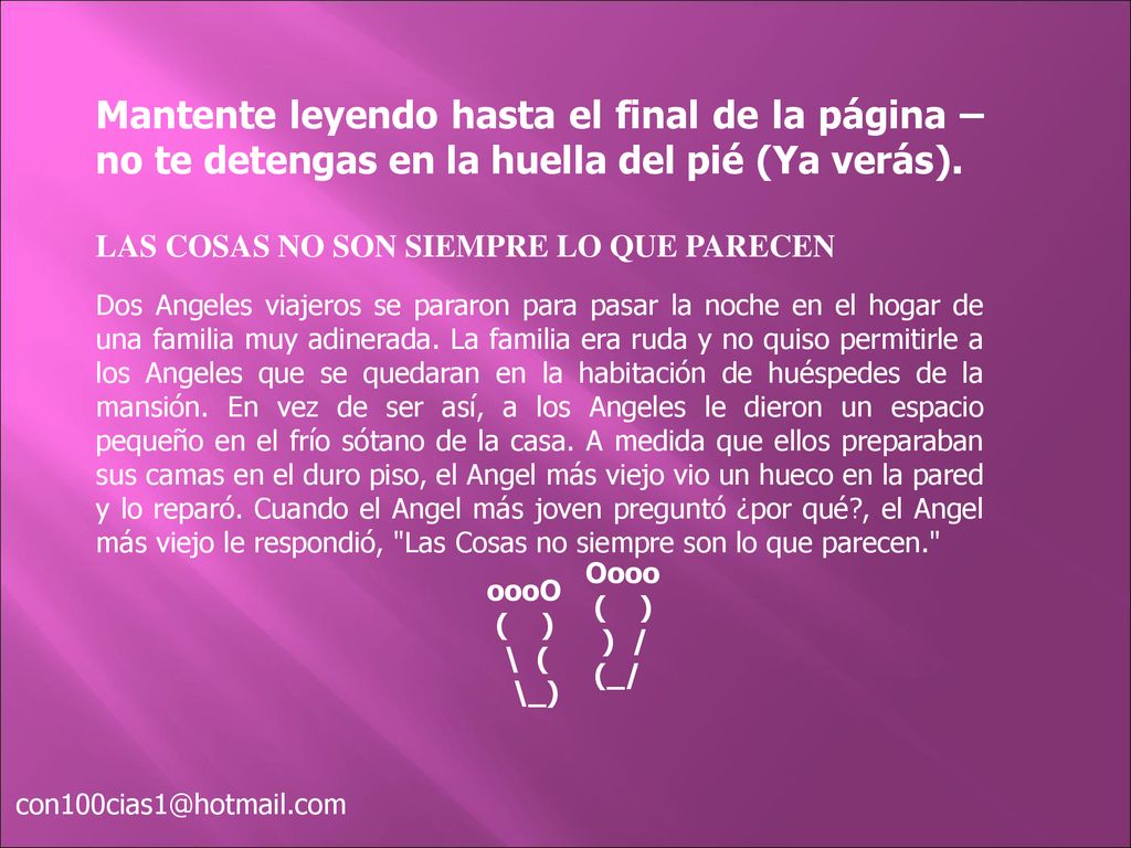 Mantente leyendo hasta el final de la página – no te detengas en la huella del pié (Ya verás).