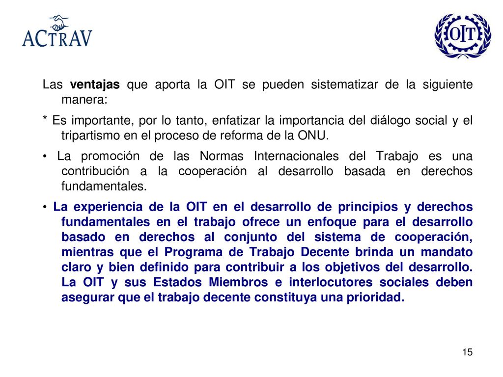 Las ventajas que aporta la OIT se pueden sistematizar de la siguiente manera: