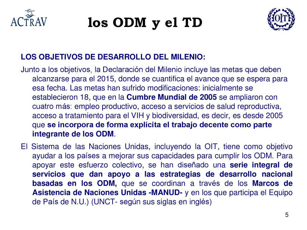 los ODM y el TD LOS OBJETIVOS DE DESARROLLO DEL MILENIO:
