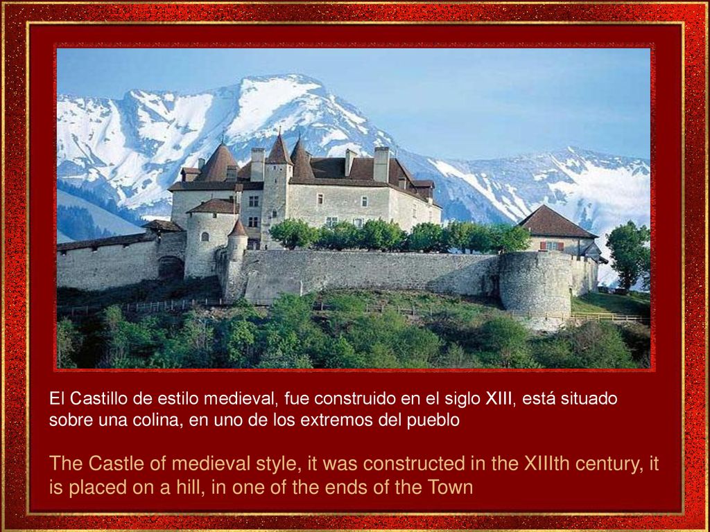El Castillo de estilo medieval, fue construido en el siglo XIII, está situado sobre una colina, en uno de los extremos del pueblo