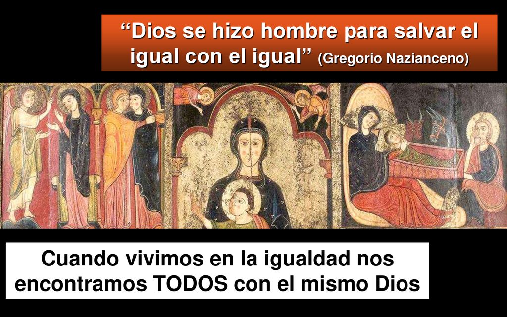 Cuando vivimos en la igualdad nos encontramos TODOS con el mismo Dios