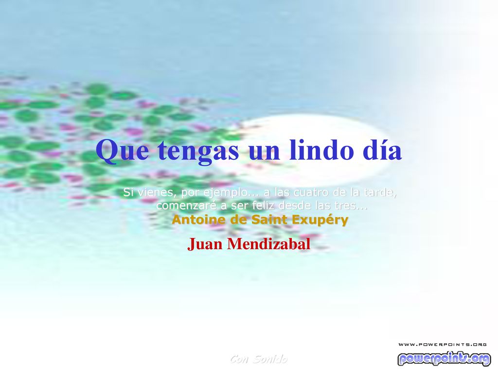 Que tengas un lindo día Juan Mendizabal Antoine de Saint Exupéry