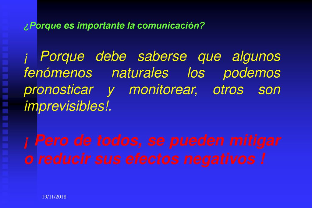 ¡ Pero de todos, se pueden mitigar o reducir sus efectos negativos !
