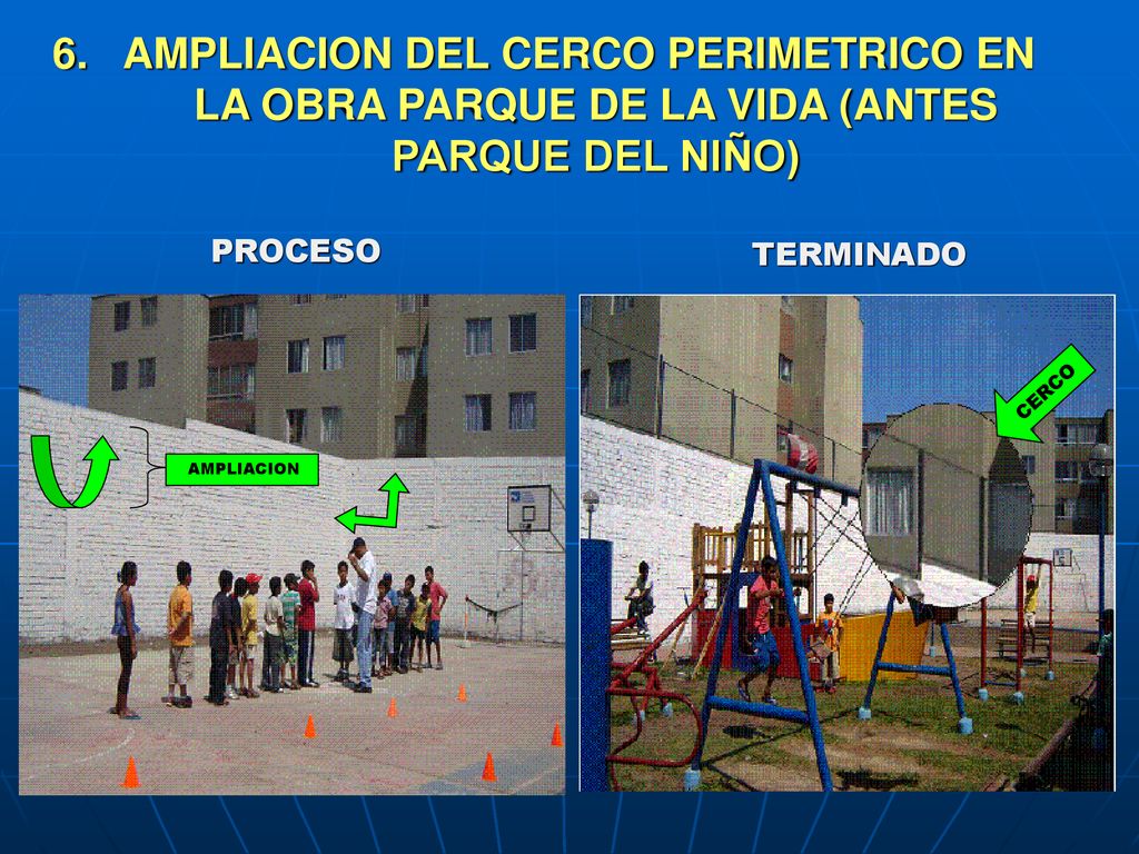 6. AMPLIACION DEL CERCO PERIMETRICO EN LA OBRA PARQUE DE LA VIDA (ANTES PARQUE DEL NIÑO)