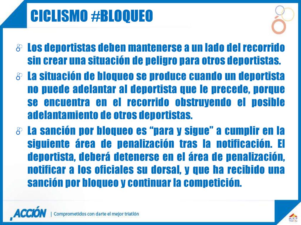 Ciclismo #BLOQUEO Los deportistas deben mantenerse a un lado del recorrido sin crear una situación de peligro para otros deportistas.