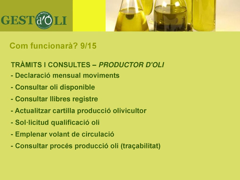 Com funcionarà 9/15 TRÀMITS I CONSULTES – PRODUCTOR D OLI
