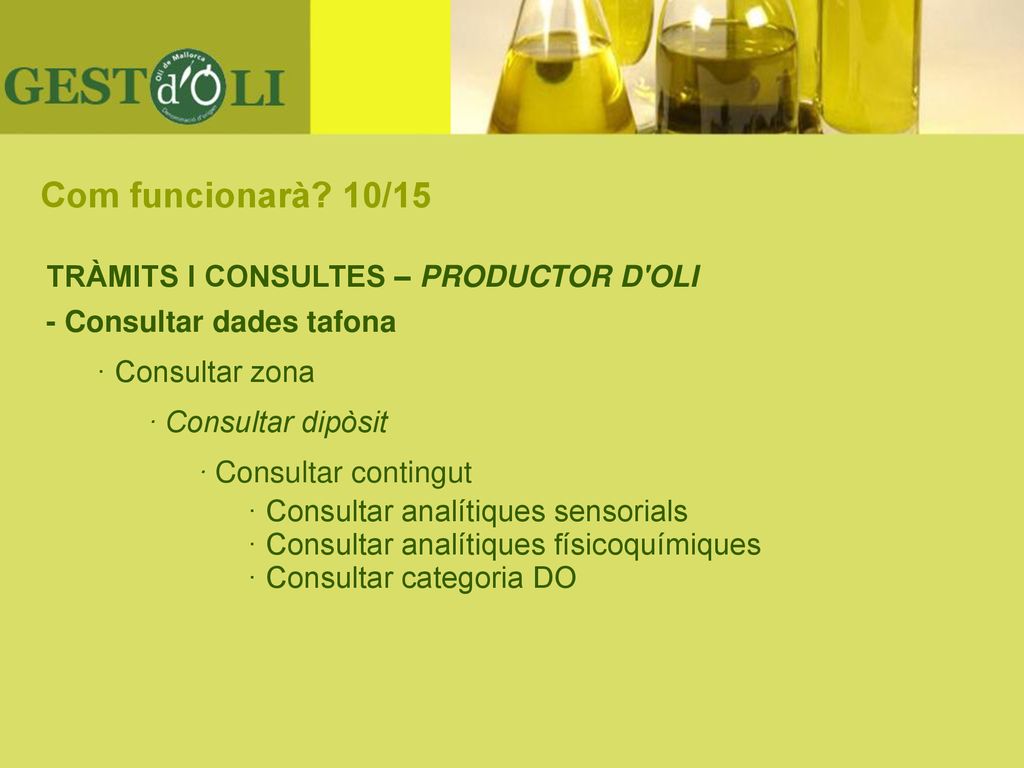 Com funcionarà 10/15 TRÀMITS I CONSULTES – PRODUCTOR D OLI