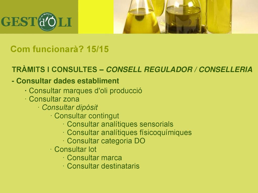 Com funcionarà 15/15 TRÀMITS I CONSULTES – CONSELL REGULADOR / CONSELLERIA. - Consultar dades establiment.