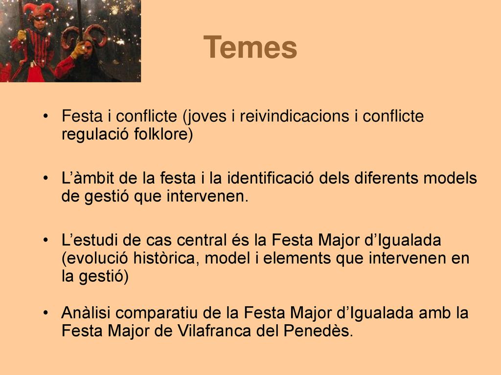 Temes Festa i conflicte (joves i reivindicacions i conflicte regulació folklore)
