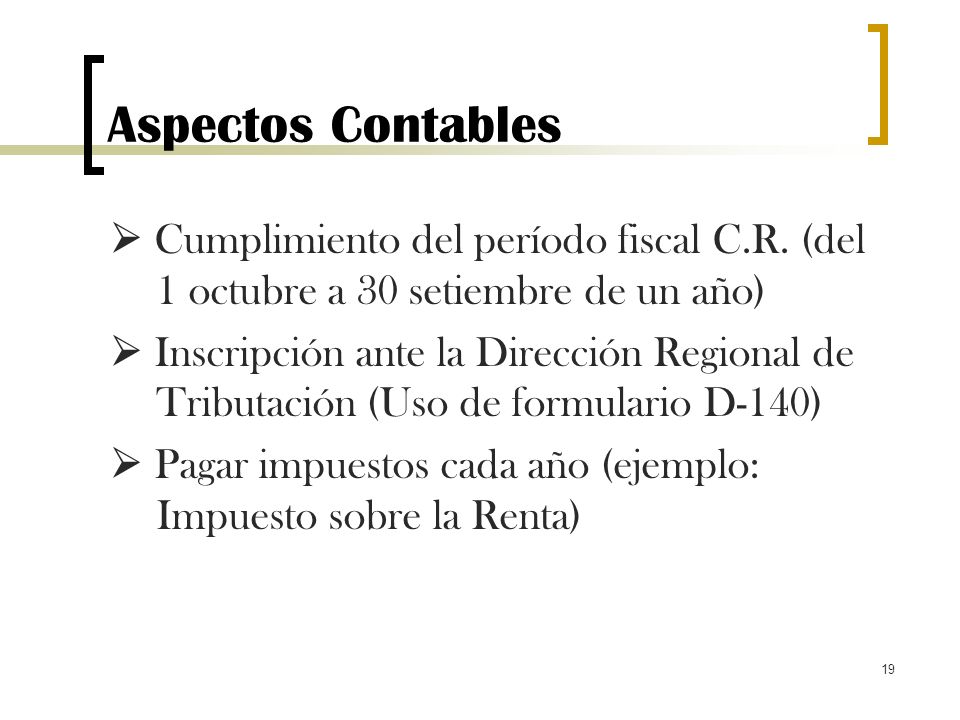 Aspectos Contables  Cumplimiento del período fiscal C.R. (del 1 octubre a 30 setiembre de un año)
